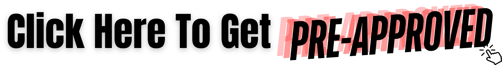 Click Here to Get Pre-Approved