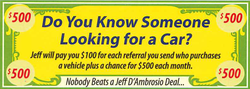 Refer-A-Friend $500 - Jeff D'Ambrosio Auto Group