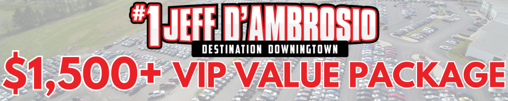 $1,500+ VIP Value Package - Jeff D'Ambrosio Auto Group